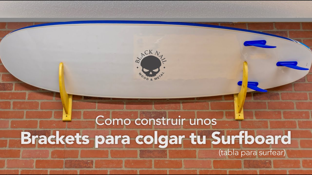 Como construir unos brackets para colgar tu tabla de surfear.