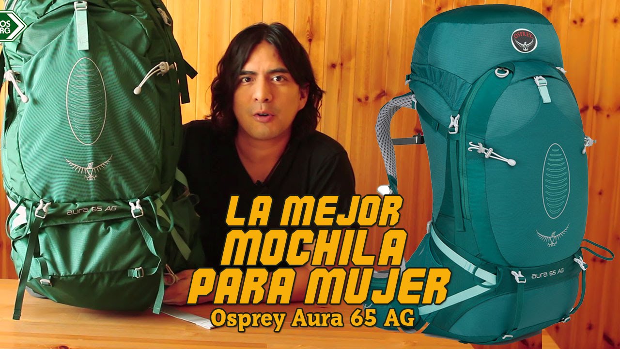 OSPREY AURA 65 AG REVIEW - MEJOR MOCHILA PARA MUJER. MOCHILAS PARA MOCHILERAS