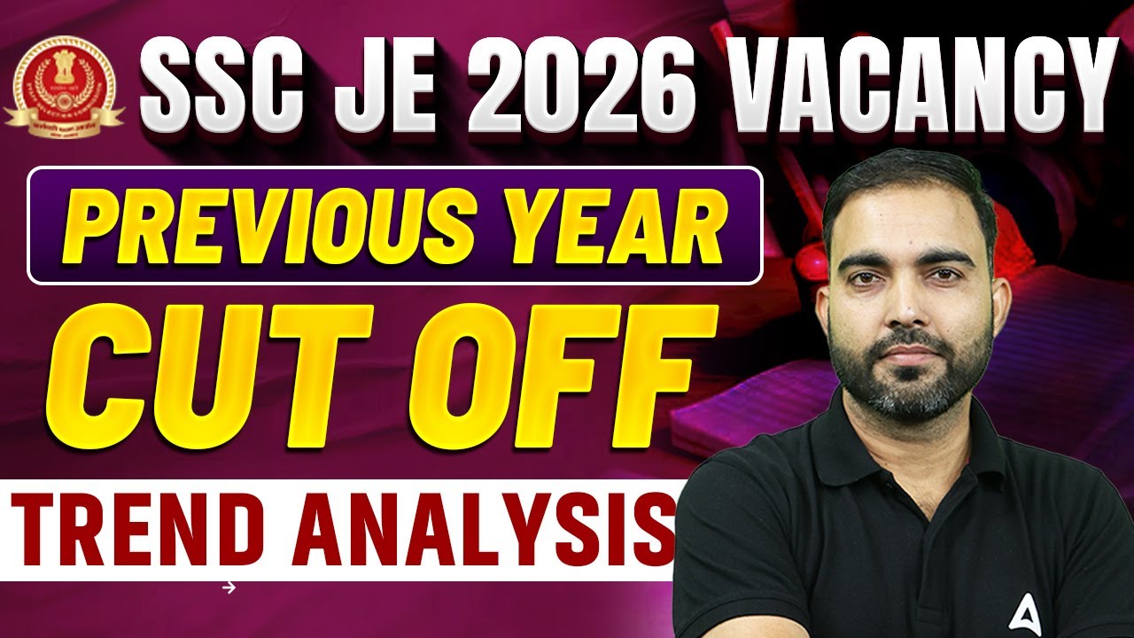 SSC JE 2026 Vacancy | Previous Year Cut Off Analysis & Selection Trend Explained
