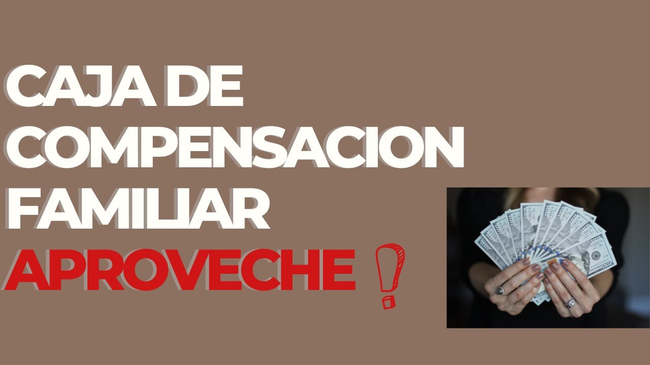 QUE ES EL SUBSIDIO FAMILIAR Y CAJAS DE COMPENSACIÓN FAMILIAR * 2024