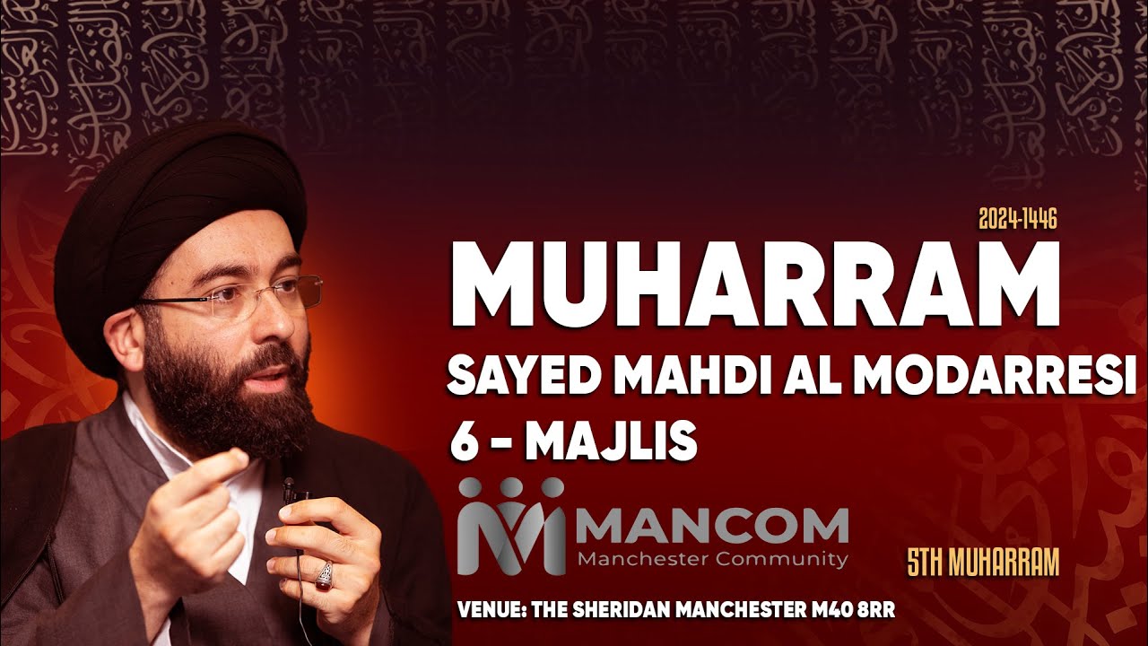 Sayed Mahdi Al Modarresi | Majlis 6 | 5th Muharram 2024/1446 | MANCOM