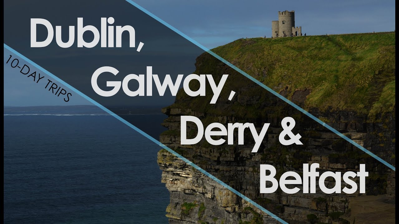 10-Day Trips: Dublin, Galway, Derry, & Belfast