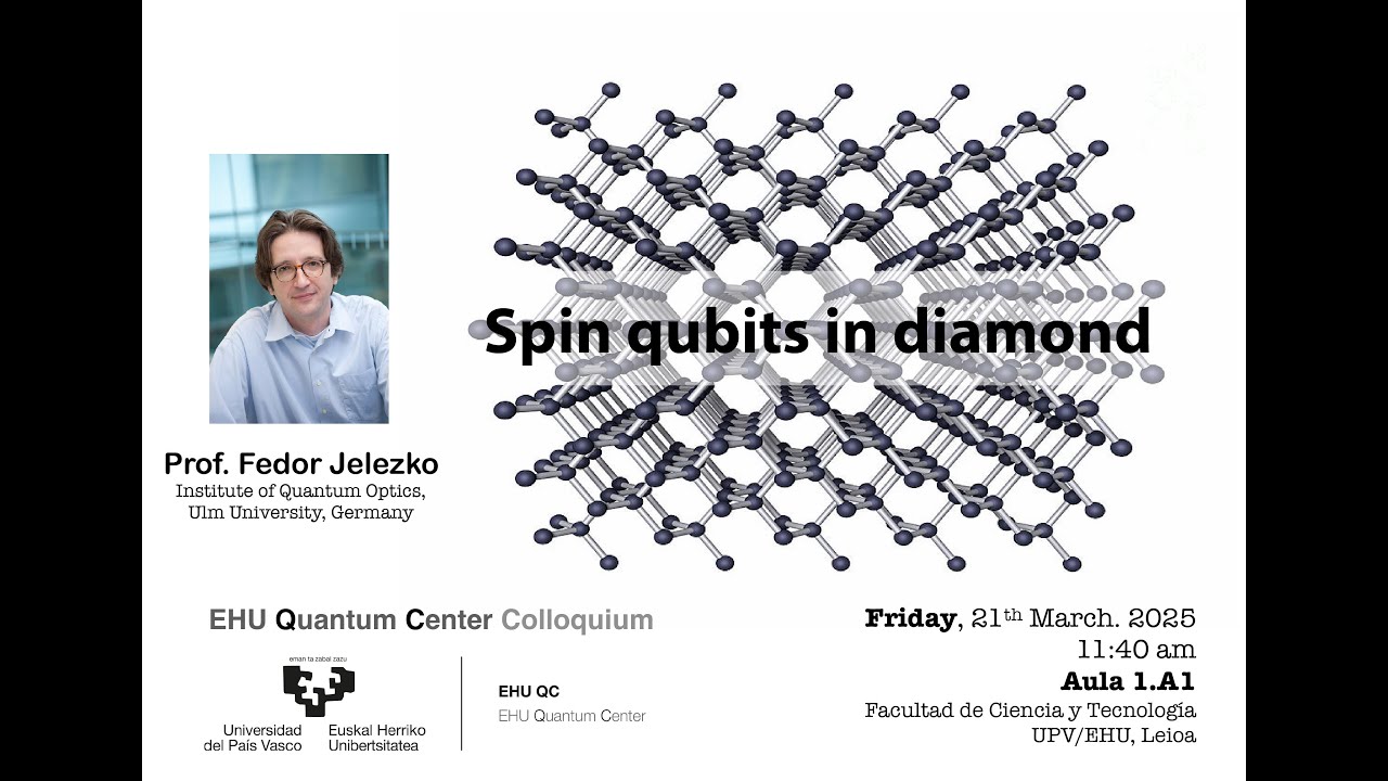 EHU Quantum Center Colloquium. Prof. Fedor Jelezko (Institute of Quantum Optics, Ulm University)