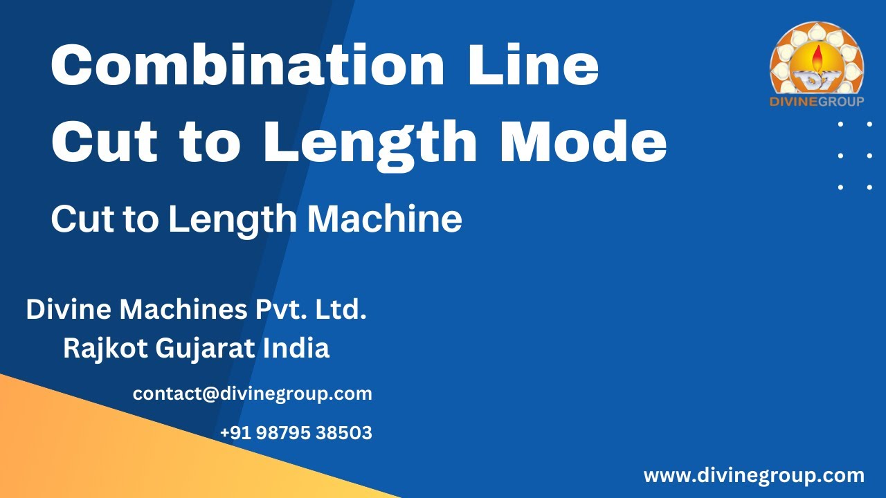 Combination Line | Cut to Length Machine Mode | Divine Machines Pvt Ltd Manufacturer in Rajkot India