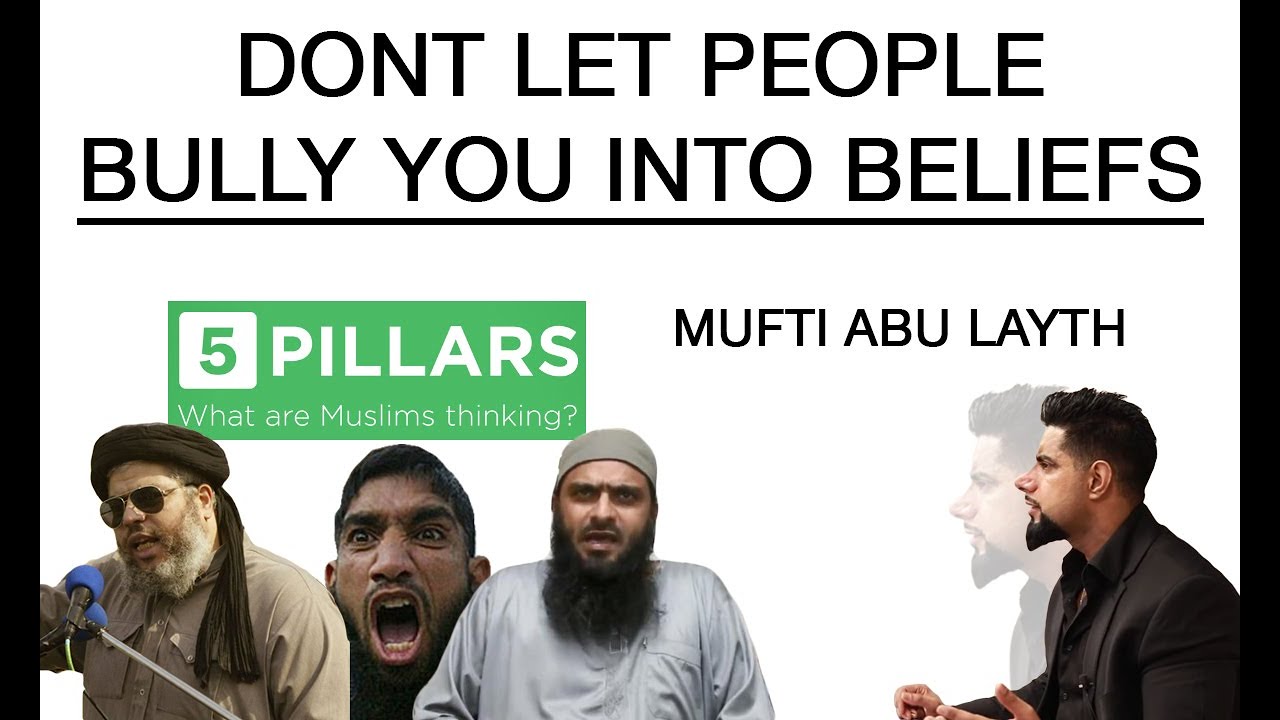 Don't let people bully you into beliefs | Mufti Abu Layth