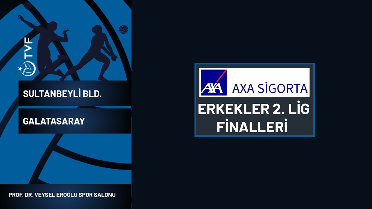 SULTANBEYLİ BLD. - GALATASARAY AXA Sigorta Erkekler 2. Ligi Finalleri