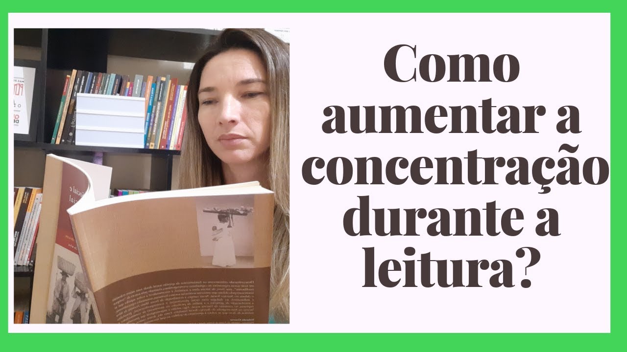 Dicas para aumentar a concentração  durante a leitura