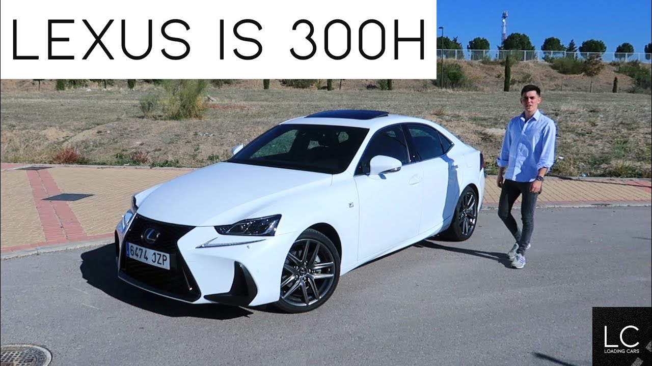 LEXUS IS 300h 2017 / Review en español / #LoadingCars