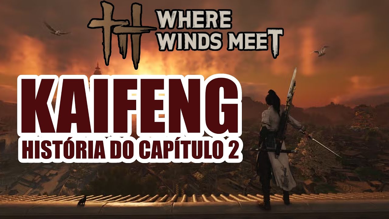 Where Winds Meet: História do Capítulo 2 (Kaifeng)