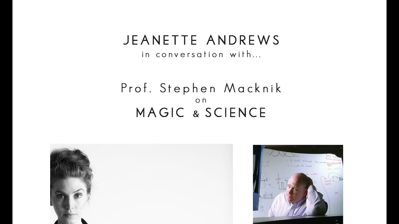 Magician & Artist Jeanette Andrews in Conversation with Prof. Stephen Macknik: Neuroscience of Magic