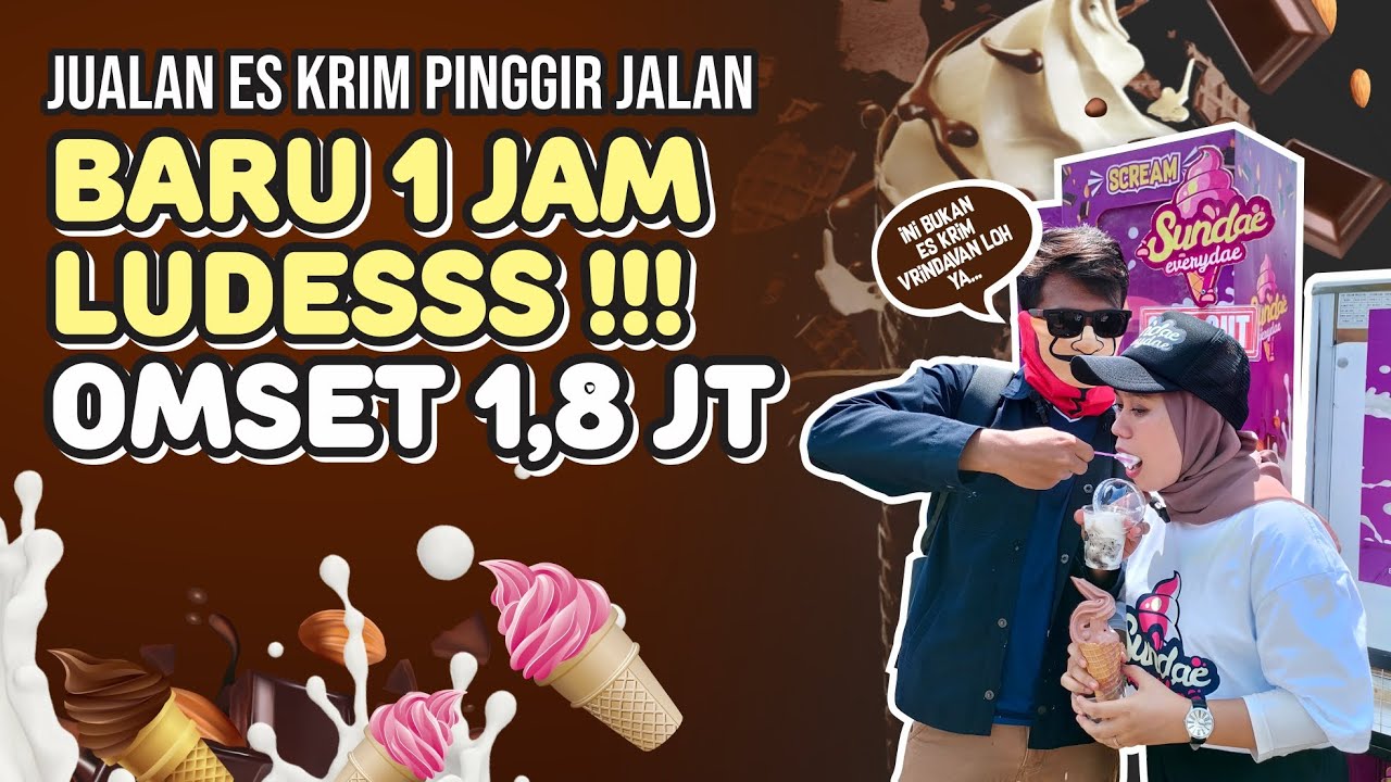 JUALAN ICE CREAM INI CUMA 1 JAM OMSET 1,9 JUTA (SUNDAE EVERYDAE)