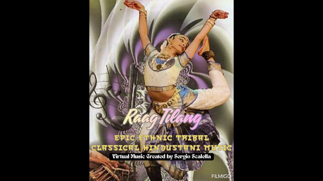 Sergio Scalella / Raag Tilang / Epic Ethnic Tribal Classical Hindustani Music by SescaVirtualMix. 