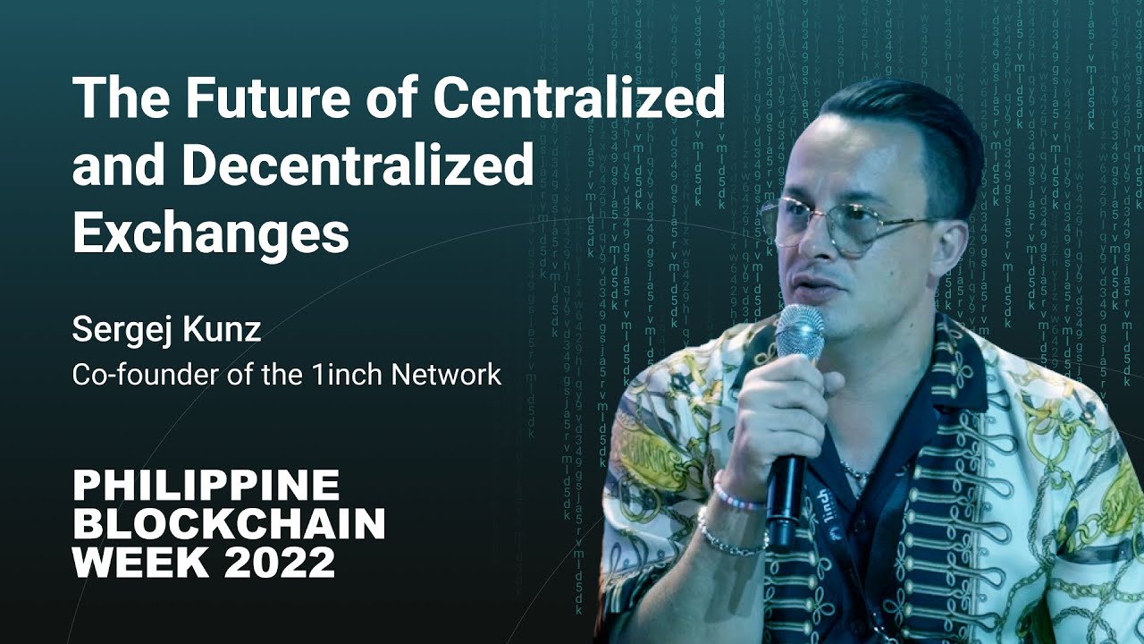 The Future of Centralized and Decentralized Exchanges | Sergej Kunz | Philippine Blockchain Week '22