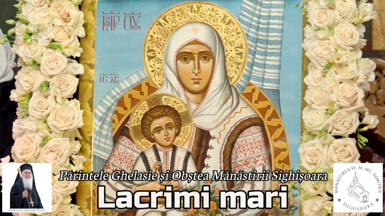 LACRIMI MARI (ȚIE MAMĂ-ȚI CER) - Părintele Ghelasie Țepeș și Obștea Mănăstirii Sighișoara -Priceasnă