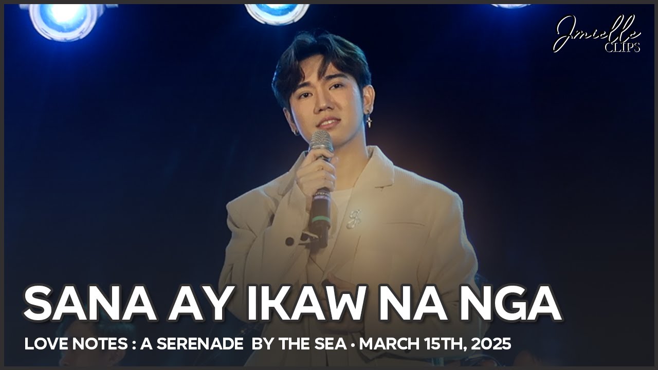 Sana Ay Ikaw Na Nga - JM Dela Cerna (Love Notes: A Serenade By the Sea)