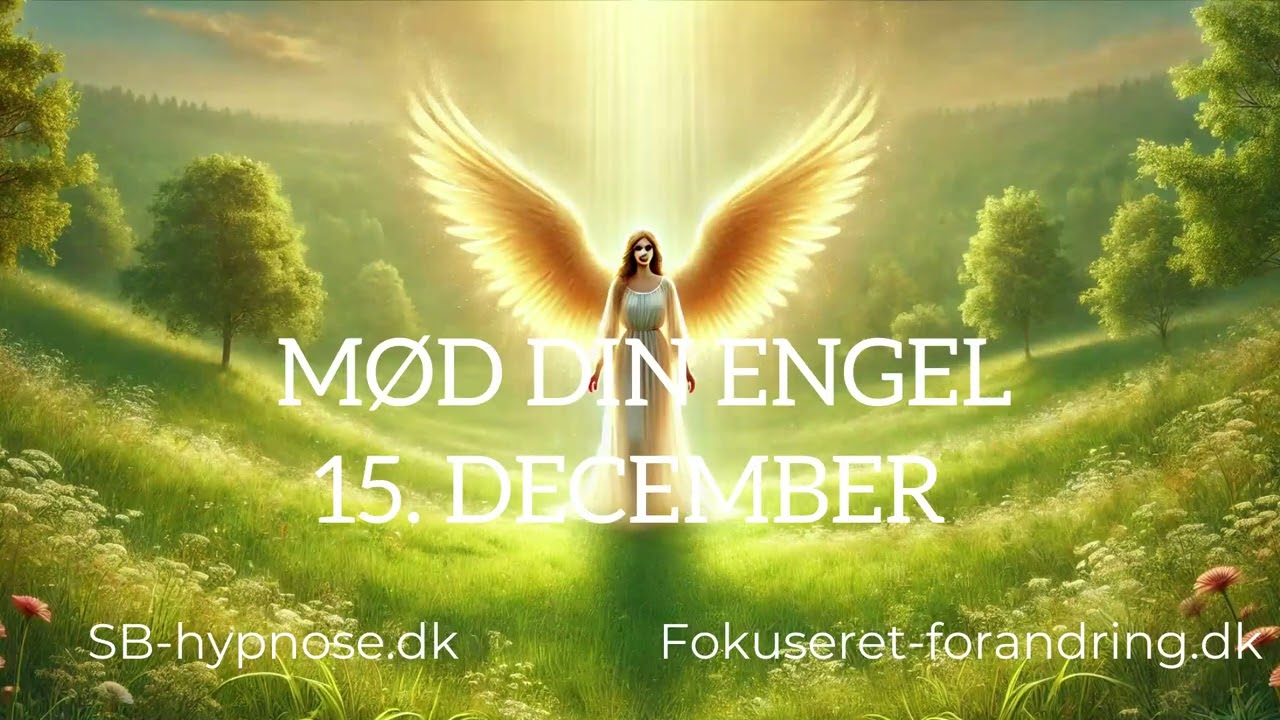 15 december -  mød din engel