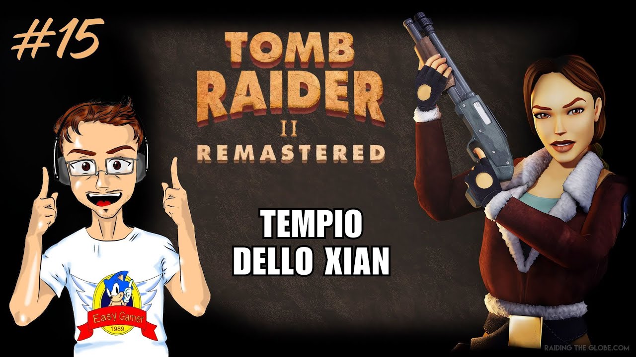 [PS4-ITA] Tomb Raider II Remastered #15: Tempio dello Xian