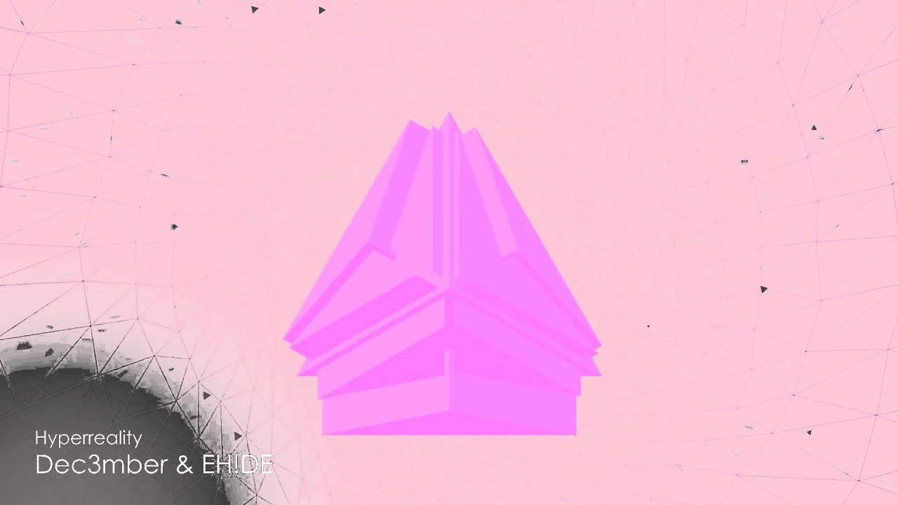 Dec3mber & EH!DE - Hyperreality