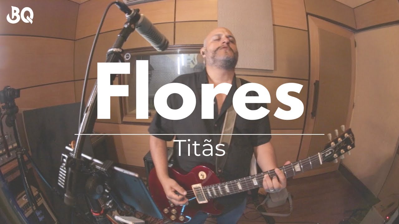 Flores - Titãs | BQuintas no Estúdio Farol