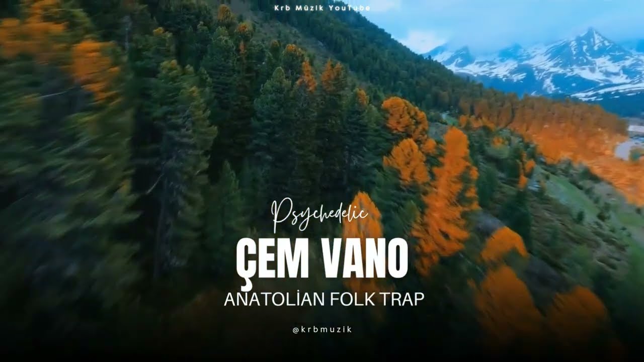 &Ccedil;em Vano | Anatolian Folk Trap (Krb M&uuml;zik) Irmağın Şarkısı