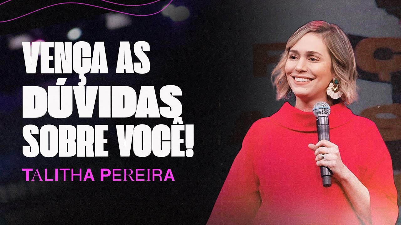 VENÇA AS DÚVIDAS SOBRE VOCÊ! - TALITHA PEREIRA