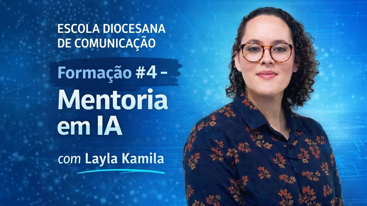 Mentoria em IA | Escola Diocesana de Comunicação #4