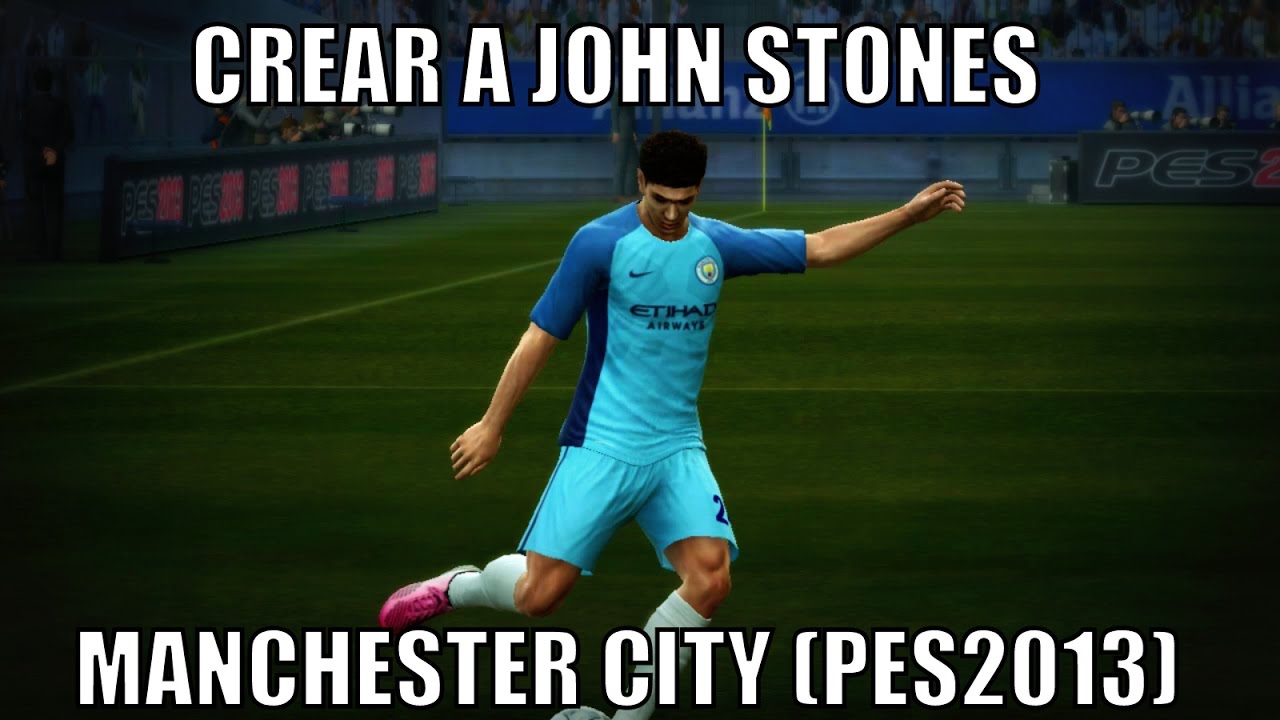 CREAR A JOHN STONES | MANCHESTER CITY (PES2013)