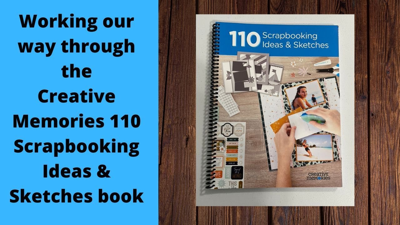 Creative Memories 110 Scrapbooking Ideas & Sketch Book #11 - Bonus: Using a 6x12