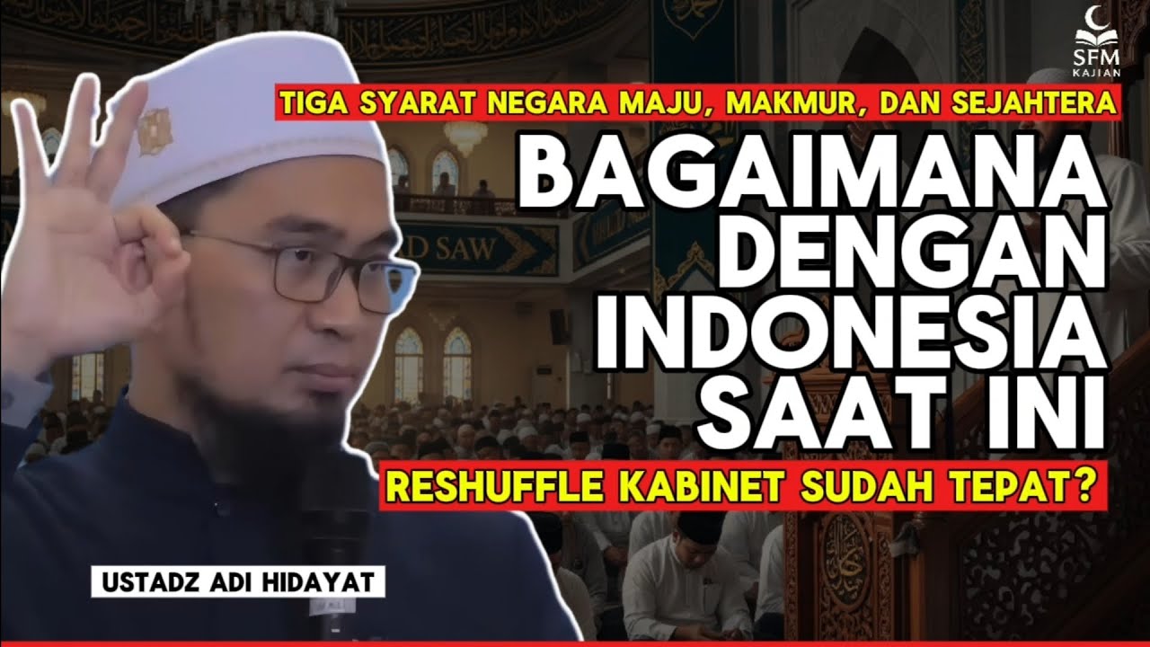 Reshuffle Kabinet Prabowo: Sudah Tepatkah? | Ustadz Adi Hidayat Bicara Syarat Negeri Maju