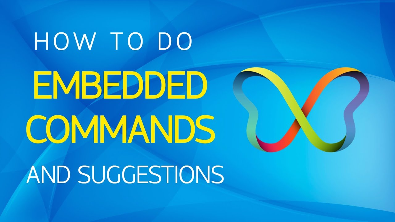 Embedded Commands & Suggestions How To Do Them