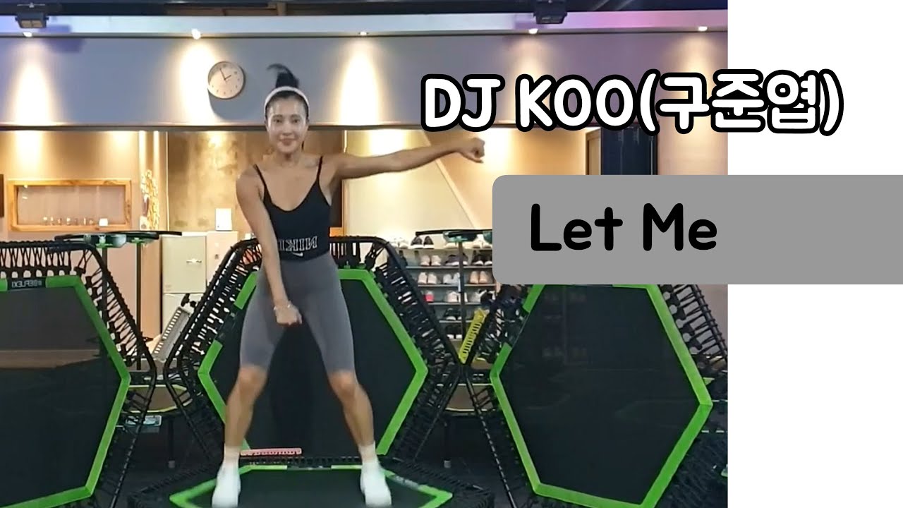 점핑안무)DJ KOO(구준엽) - Let Me