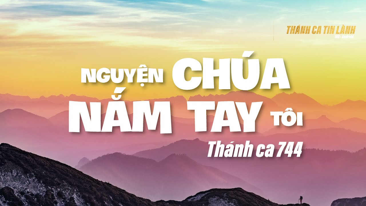 THÁNH CA 744 | NGUYỆN CHÚA NẮM TAY TÔI | KARAOKE THÁNH CA TIN LÀNH
