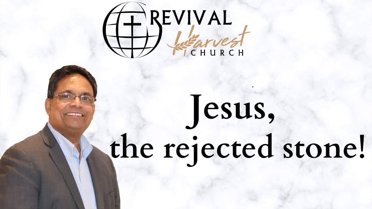 Jesus, the rejected stone! | Message by Pastor Joseph Samuel | RHC | Sunday Service | 2021-10-17