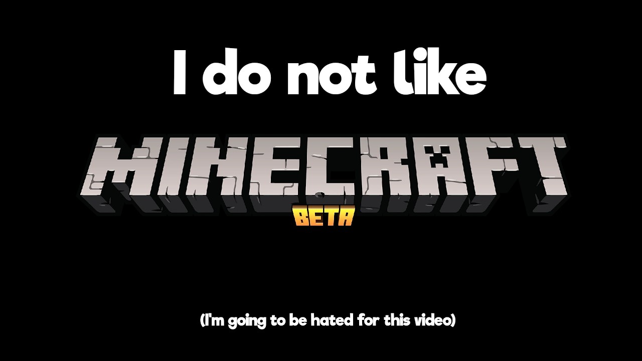 I Do Not Like Beta Minecraft