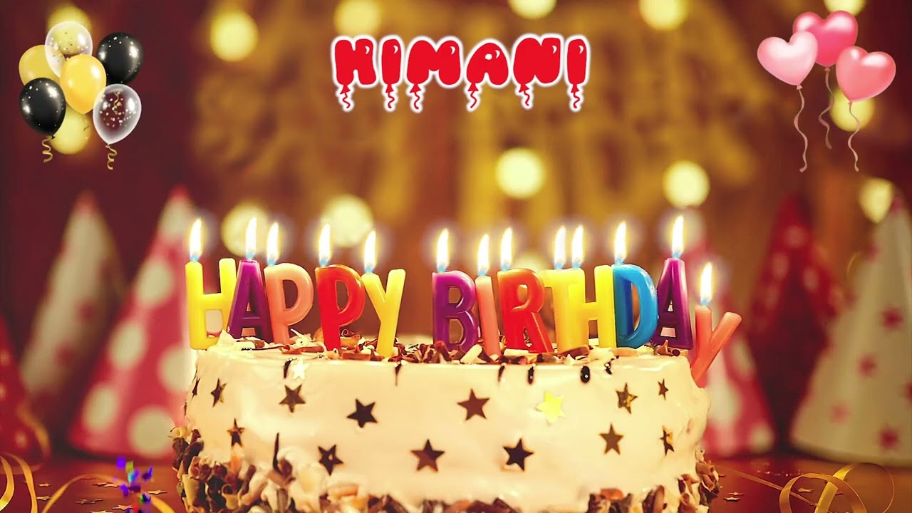HIMANI Happy Birthday Song &ndash; Happy Birthday to You