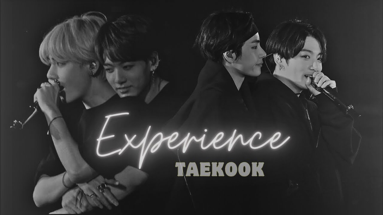 TaeKook - Experience {𝐅𝐌𝐕}