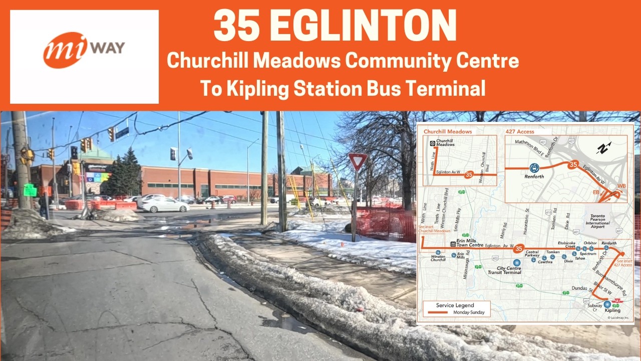 MiWay 35 Eglinton - Churchill Meadows Community Ctr To Kipling Bus Terminal  - Full Route