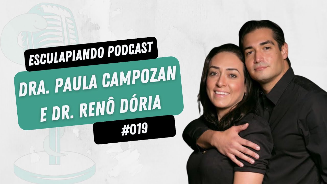 Esculapiando #019 - Dra. Paula Campozan (Psiquiatra) e Dr. Renô Dória (Ortopedista)