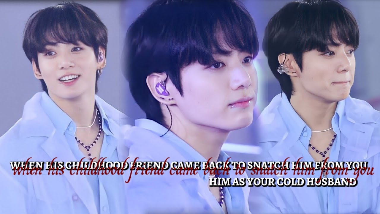 JUNGKOOK FF || When his childhood friend came back to snatch him from you. || ONESHOT
