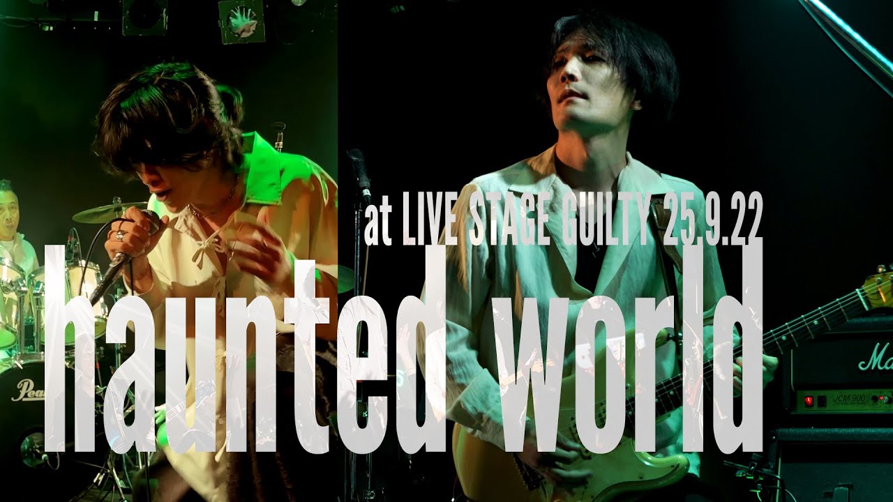 haunted world / Live at LIVE STAGE GUILTY 渋谷 25.09.22.