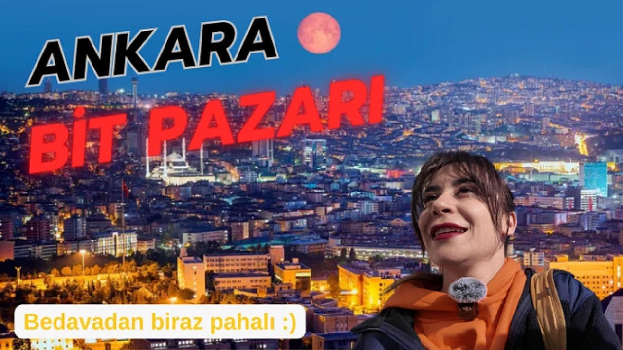 Ankara Bit Pazarı Vlog 2025