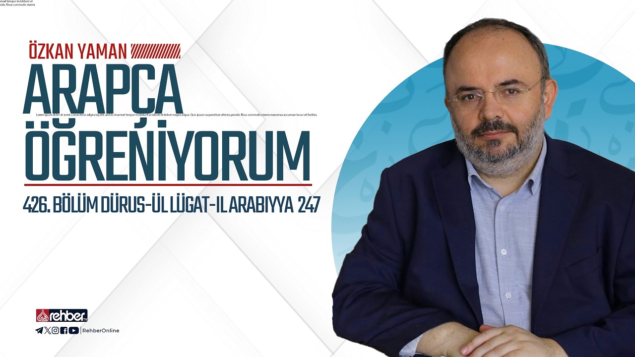 Arapça Öğreniyorum 426. Bölüm Dürus ül Lügat il Arabiyya 247