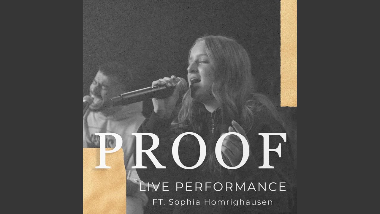 Proof (Live) (feat. Sophia Homrighausen) (Live)