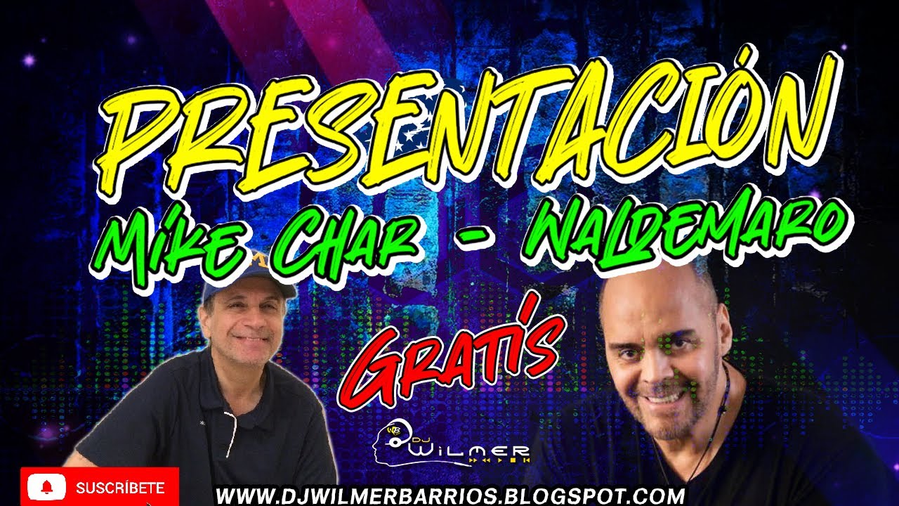PRESENTACIÓN GRATIS 2023 -  MIKE CHAR Y WALDEMARO MARTINEZ