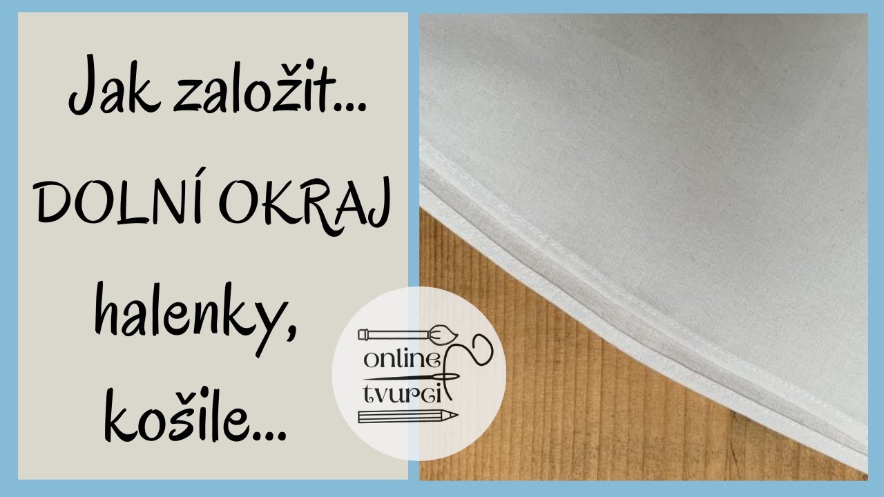 Založení dolního okraje halenky, košile i šatů...