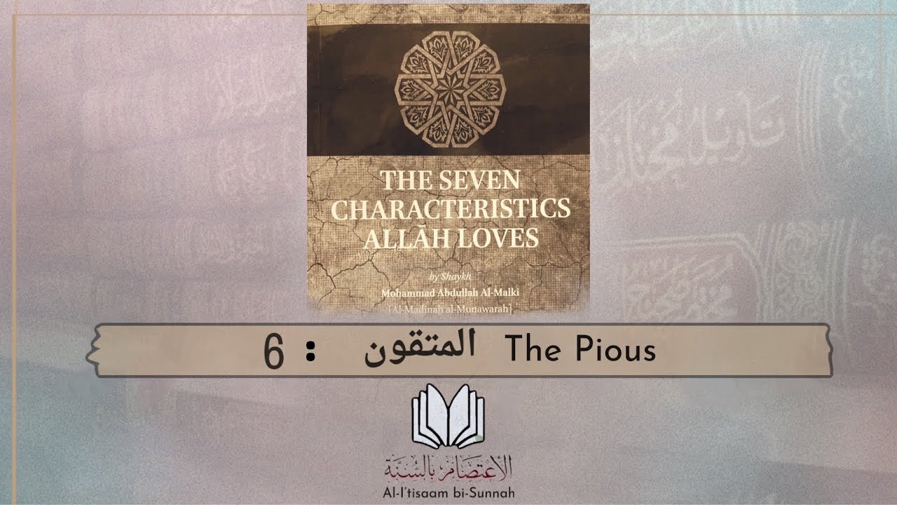 06 The Pious ones | Seven Characteristics Allah Loves | Sh Maliki