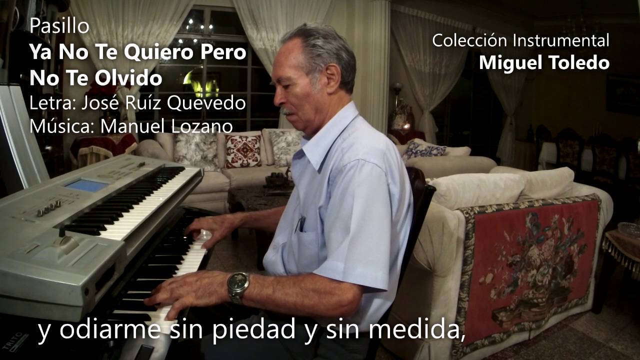 Pasillo YA NO TE QUIERO PERO NO TE OLVIDO