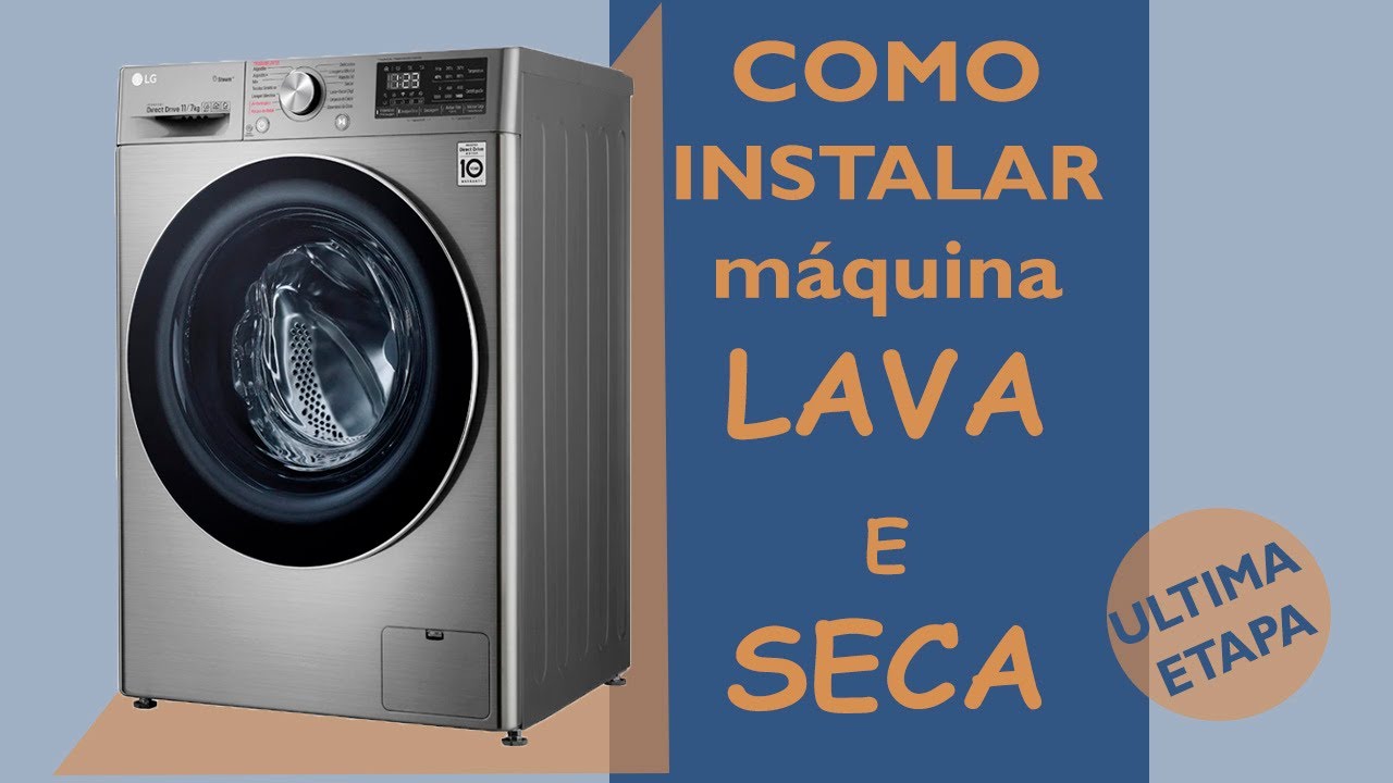 Como instalar máquina de lavar roupa lava e seca LG - ultima etapa