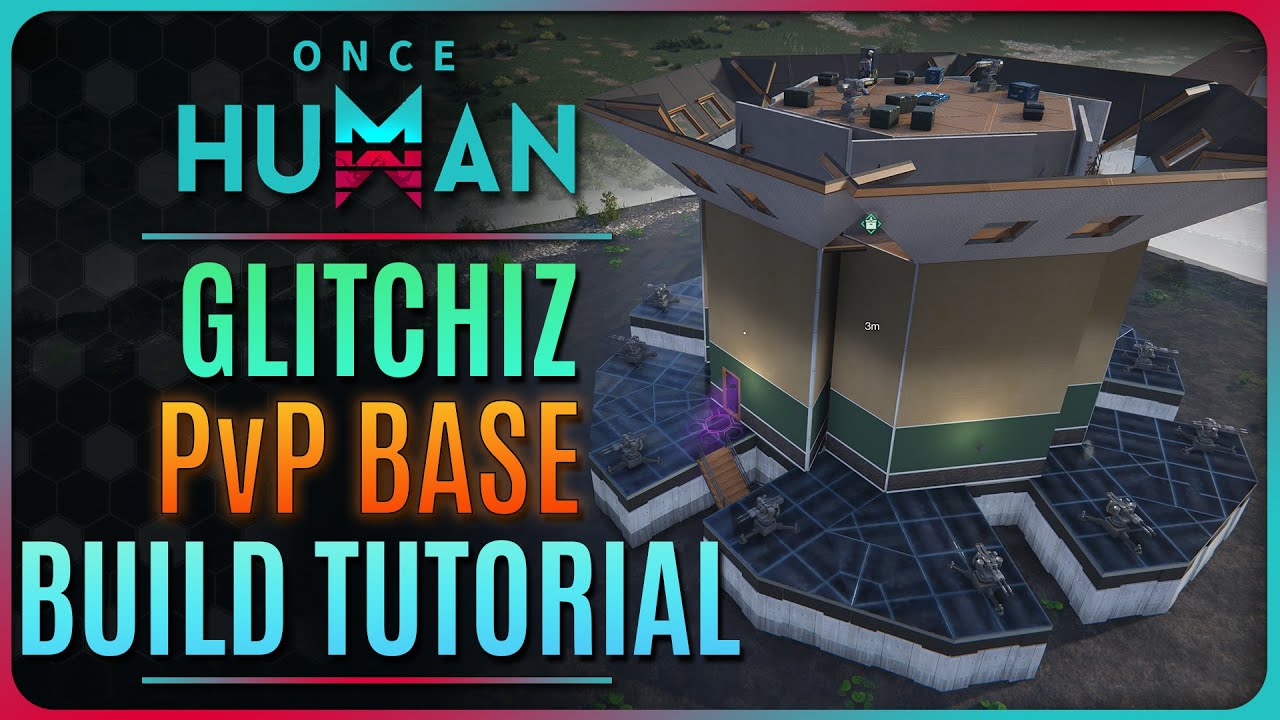 GLITCHIZ PvP BASE BUILD TUTORIAL!!! 【Once Human】
