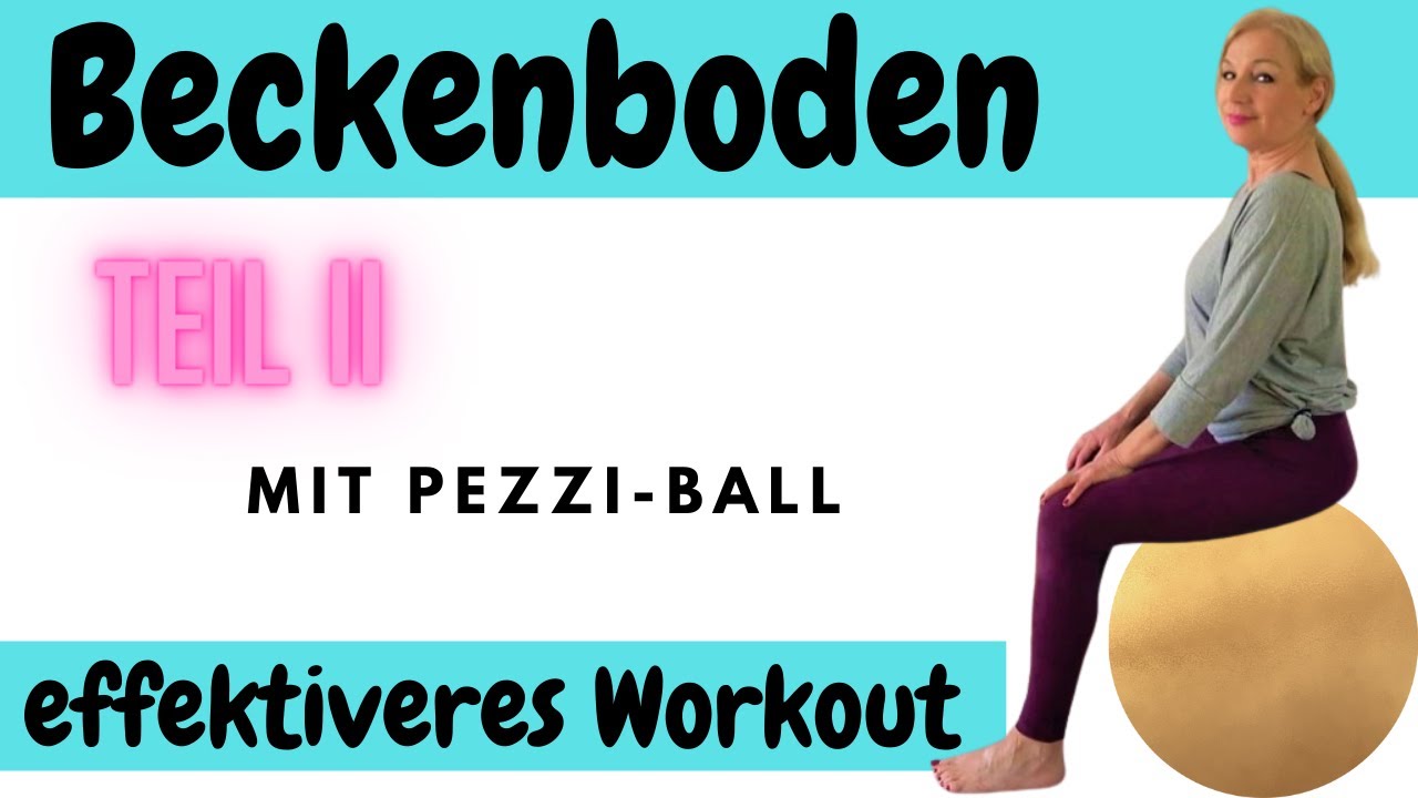 Beckenbodentraining effektiver #2 Pezziball: Gegen Inkontinenz & für eine bewegliche Wirbelsäule